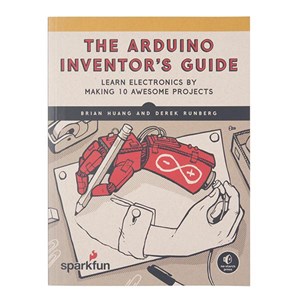 The SparkFun Arduino Inventor's Guide