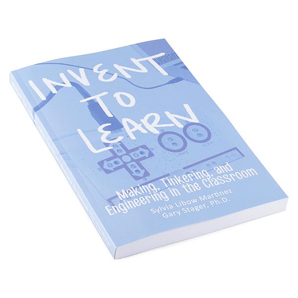 Invent To Learn: Making, Tinkering, and Engineering in the Class - BOK-12006